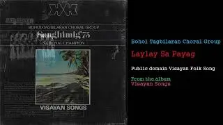 Bohol Tagbilaran Choral Group - Laylay Sa Payag