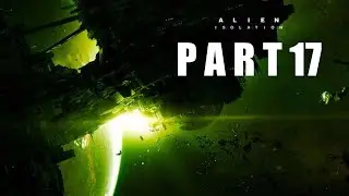 Alien: Isolation [P17] We Had Him! | w/BrokenMarrow