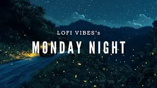LOFI 1WEEK MUSIC🌞MONDAY NIGHT🍃🌛lofi music for studying and relaxing🎧【月曜日の夜の音楽】