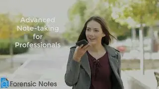 How to create and keep better notes using Forensic Notes! Built for note-taking Professionals.