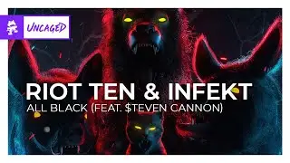 Riot Ten & INFEKT - All Black (feat. $teven Cannon) [Monstercat Release]