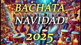 BACHATA NAVIDAD MIX 2025 PARA BAILAR VILLANCICOS