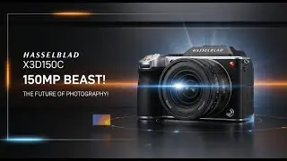 Hasselblad X3D150C: The Future of Medium Format Is Here!