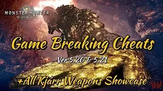 Monster Hunter World: Game Breaking Cheats #7 (Ver 5.20 & 5.21) +All Kj&aacute;rr Weapons!