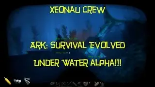 Ark: Survival Evolved - Underwater Alpha Carno vs Xeonau crew