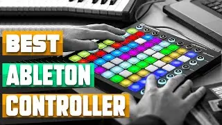 Ableton Controller : Which are the Best Ableton Controllers in 2026?