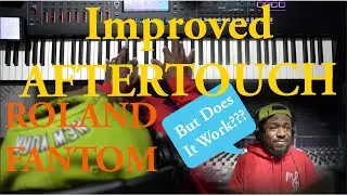 Roland Fantom UPDATE 3.02 AFTERTOUCH Improved!?!?!