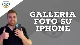 Foto iPhone: come funziona la galleria (e l'album 