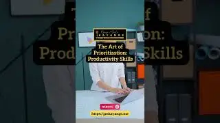 The Art of Prioritisation: Productivity Skills