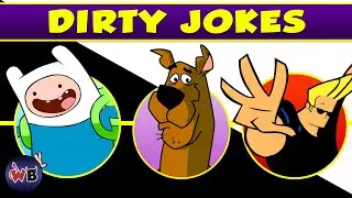 Cartoon Network Adult Jokes: Dirty to Dirtiest
