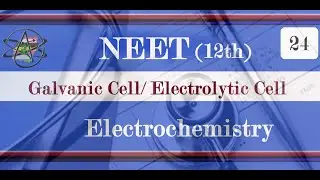 Lecture 24, Meiteilon, NEET, Electrochemistry, Anode, Cathode, Oxidation, Reduction, galvanic cell