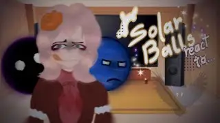 ఌ&iexcl;🌞!&bull;⭒Solarballs react to... ⭒(Parte 2)⭒(MI AU)⭒(2X VELOCIDAD)⭒(Leer descripci&oacute;n, por favor!)⭒&bull;&iexcl;🌚!ꕤ