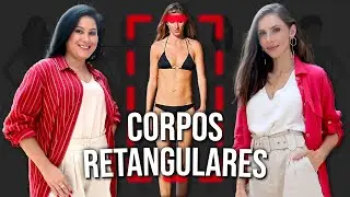 ESTILO IDEAL para o CORPO RETANGULAR!