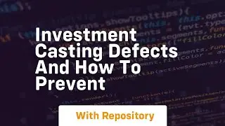 investment casting defects and how to prevent