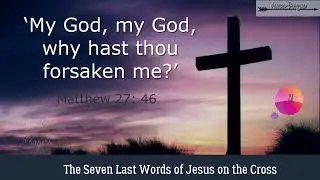 The Seven Last Words of Jesus on the Cross ✝️ || Arrow Prayer