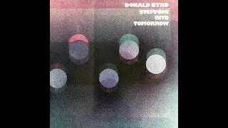 Donald Byrd &lrm;&ndash; Stepping Into Tomorrow ℗ 1975