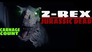 Z-Rex: The Jurassic Dead (2017) Carnage Count