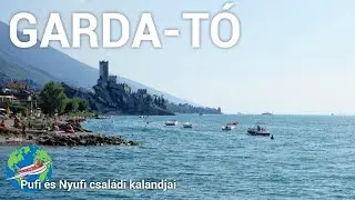 GARDA TÓ 2/2  //Olaszország, Malcesine //Pufi és Nyufi családi kalandjai