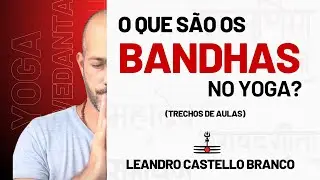 O que s&atilde;o BANDHAS no Yoga?