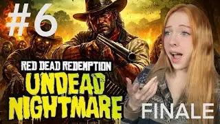 FINAL EPISODE OF MY FIRST Red Dead Redemption 1 Undead Nightmare Playthrough! (Episode 6)