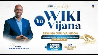 MAANDALIZI YA KUFANYA KABLA YA KUINGIA KATIKA NDOA || DAY 3|| PASTOR GEORGE MUKABWA || 07/06/2023