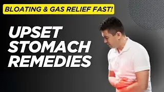Upset Stomach & Bloating Relief | Natural Home Remedies for Gas & Digestion