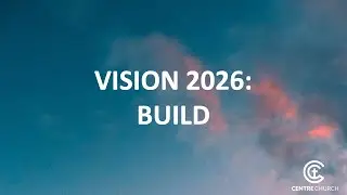 Vision 2026 - Build (Sunday 1st February 2026) - Paul Aylett