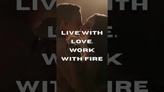 Live with Love, Work with Fire | Powerful Life Motivation in 15 Seconds