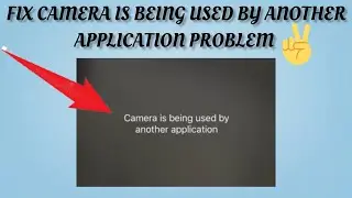Fix Camera Is Being Used By Another Application Problem|| TECH SOLUTIONS BAR