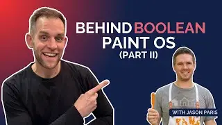 Behind Boolean Paint OS with Jason Paris (Part 2)