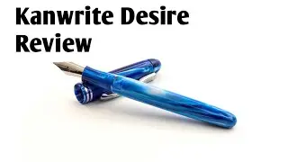 Kanwrite Desire Fountain Pen Review