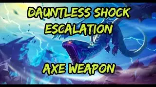 Dauntless Shock Escalation Axe Gameplay