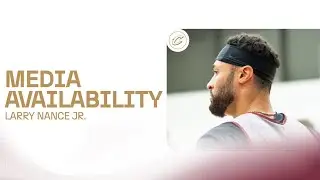 Cavs Practice | Larry Nance Jr. Media Availability | 10.21.2025