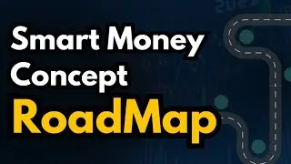 Smart Money Concept Blueprint | SMC cource roadmap | SMC Trading