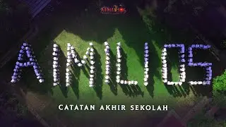 AIMILIOS; The End Of Beginning | Video Catatan Akhir Sekolah SMAN 1 Kuta Selatan