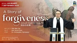 A Story Of Forgiveness - Pdt. Riko Tan (KU 5)