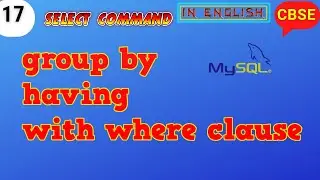 GROUP BY | HAVING | WITH WHERE CLAUSE | MYSQL |CBSE |