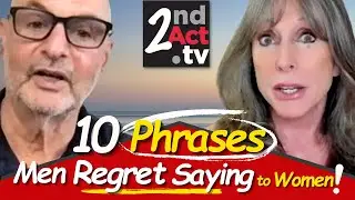 Love after 50: 10 Things (Most) Men Wish They Hadn’t Said: Beware of THESE Common Phrases!