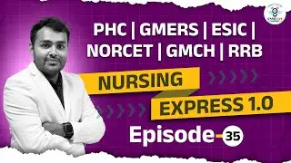 Nursing Express 1.0 SPECIAL MCQs & KEY POINT#35 l PHC l GMERS l ESIC l NORCET l GMCH l RRB l @9:30pm