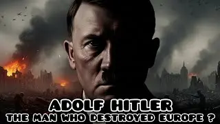 Adolf Hitler | The True Story of Hitler and the Collapse of Nazi Germany
