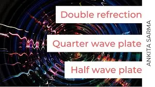 Double refraction | quarter wave plate | half wave plate