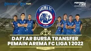 🔴 FOOTBALL TIME: Daftar Bursa Transfer Pemain Arema FC Liga 1 2022