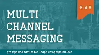 CBFS Tactic 5: Multi Channel Messaging in Keap