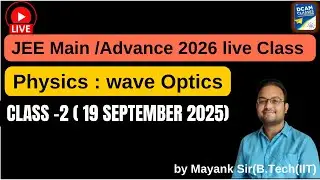 jee main/advance class 12  physics : wave optics class-2(19 september 2025)