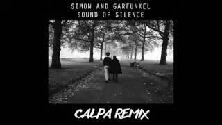 Simon and Garfunkel - Sound of Silence (Calpa Remix)