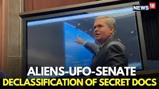 LIVE | UFO Sightings In US | Explosive Congress Hearing On UFO | UFO In US | US News LIVE | N18G