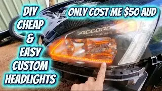 DIY Custom Headlights for UNDER $50! (7th Gen Accord Build) Episode 5.