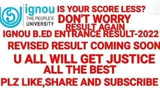 IGNOU B.ED ENTRANCE-2022 RESULT CHANGED/CANCELLED