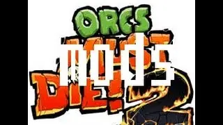 Orcs must die with MODS!!!