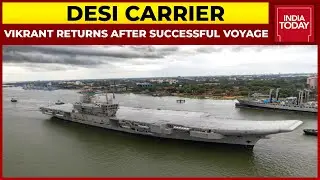 India&rsquo;s First Indigenous Aircraft Carrier Vikrant Returns After Successful Maiden Voyage
